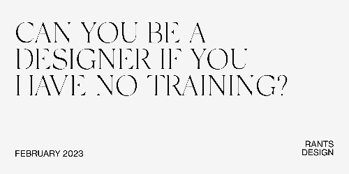 Can You Be A Designer If You Have No Training?