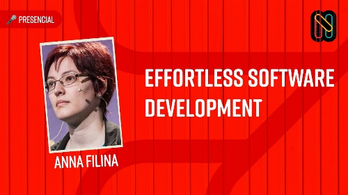 Effortless Software Development with Anna Filina at Nerdearla 2023