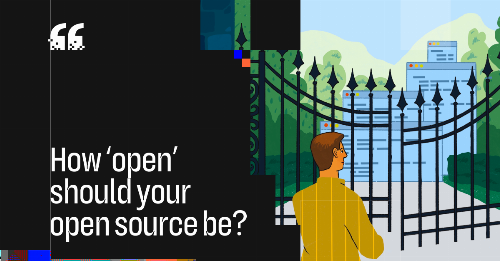 How ‘open’ should your open source be?