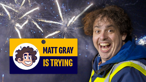 Matt Gray Is Trying: Pyrotechnics