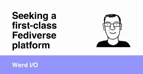 Seeking a first-class Fediverse platform